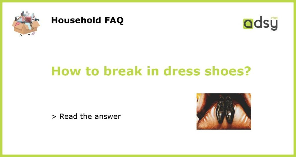 How to break in dress shoes featured