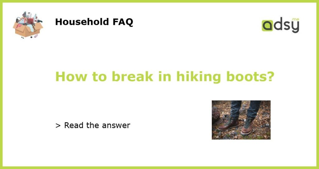 How to break in hiking boots featured