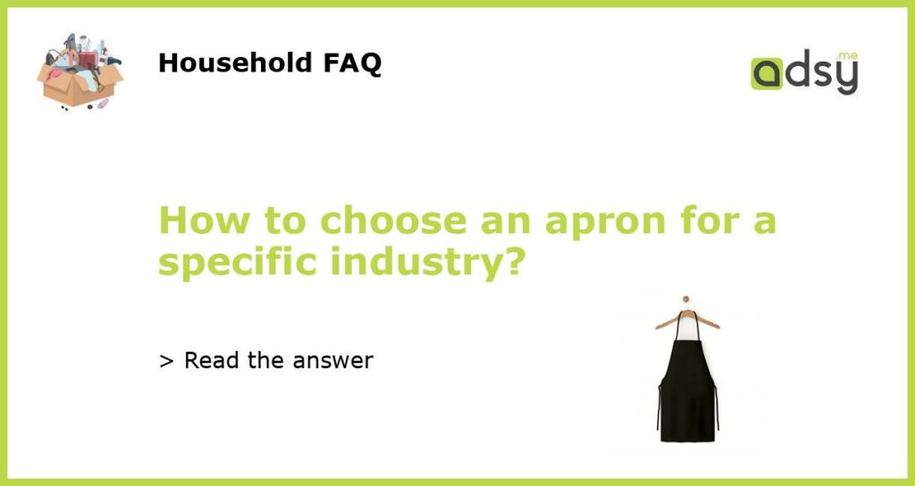 How to choose an apron for a specific industry featured