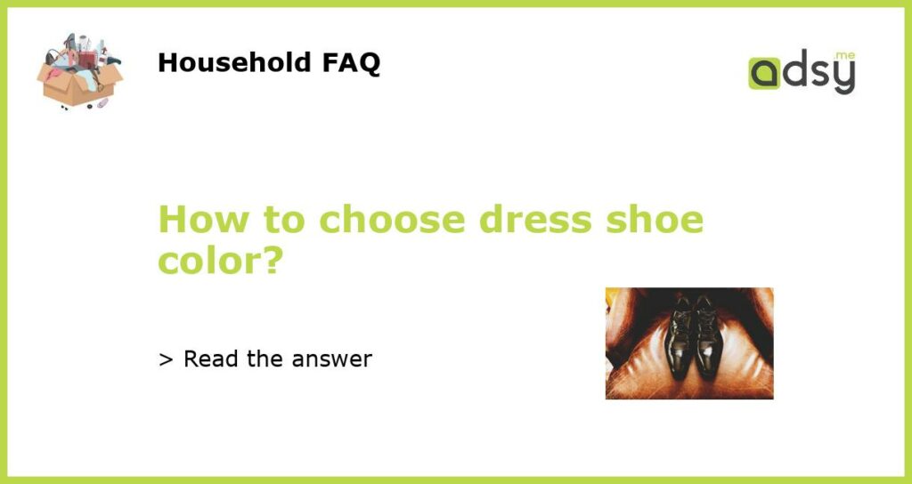 How to choose dress shoe color featured