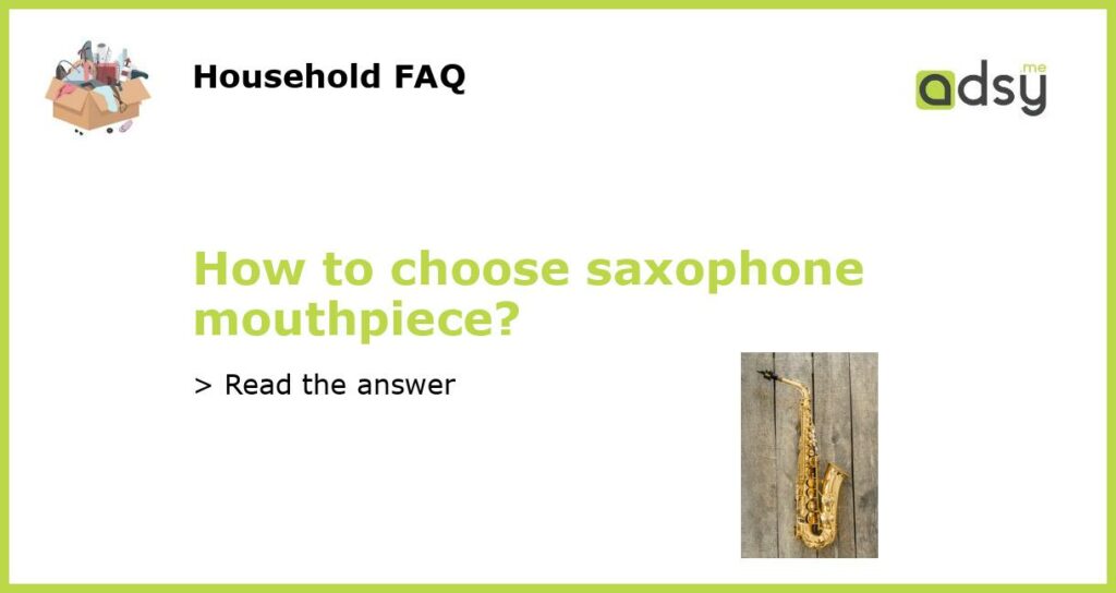 How to choose saxophone mouthpiece featured
