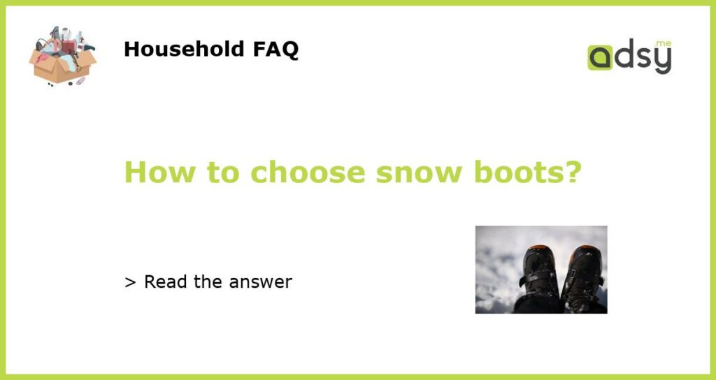 How to choose snow boots featured
