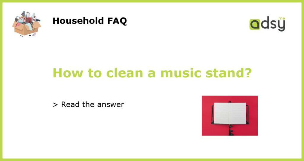 How to clean a music stand featured