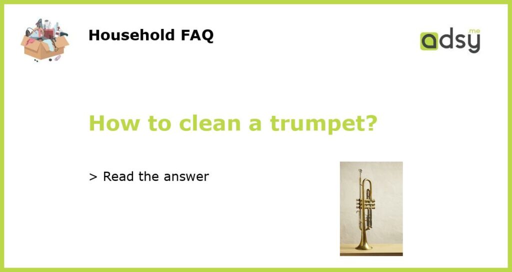 How to clean a trumpet featured
