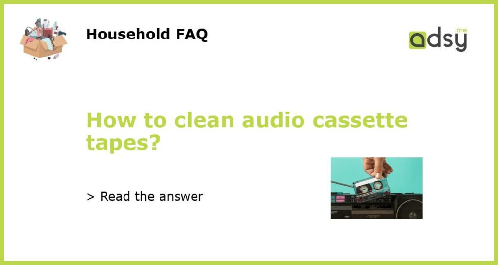 How to clean audio cassette tapes featured