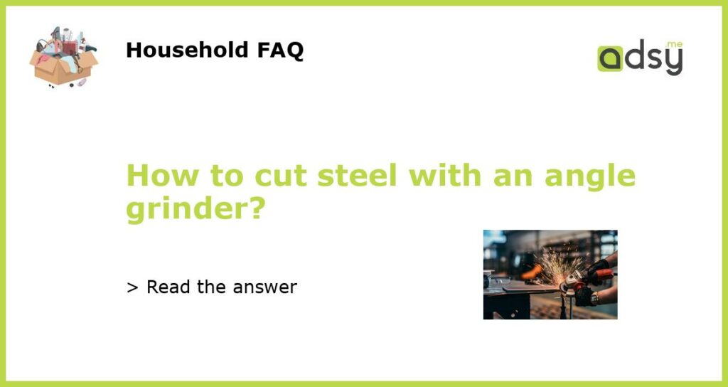 How to cut steel with an angle grinder featured