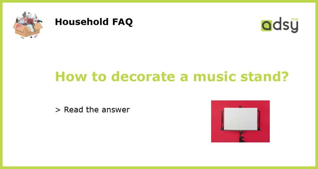 How to decorate a music stand featured