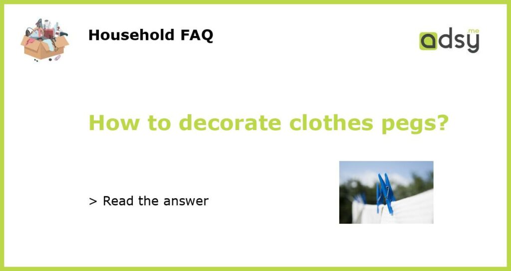 How to decorate clothes pegs featured