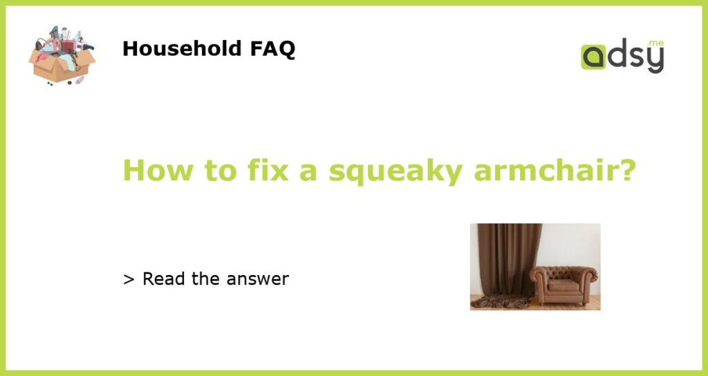 How to fix a squeaky armchair featured