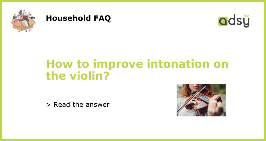 How to improve intonation on the violin featured