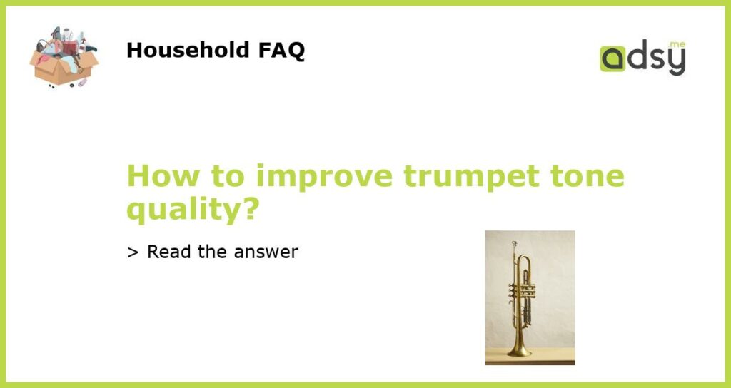 How to improve trumpet tone quality featured