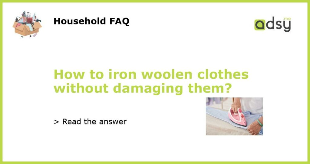 How to iron woolen clothes without damaging them featured