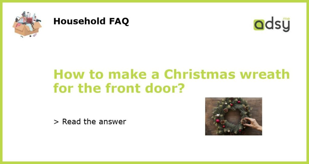 How to make a Christmas wreath for the front door featured