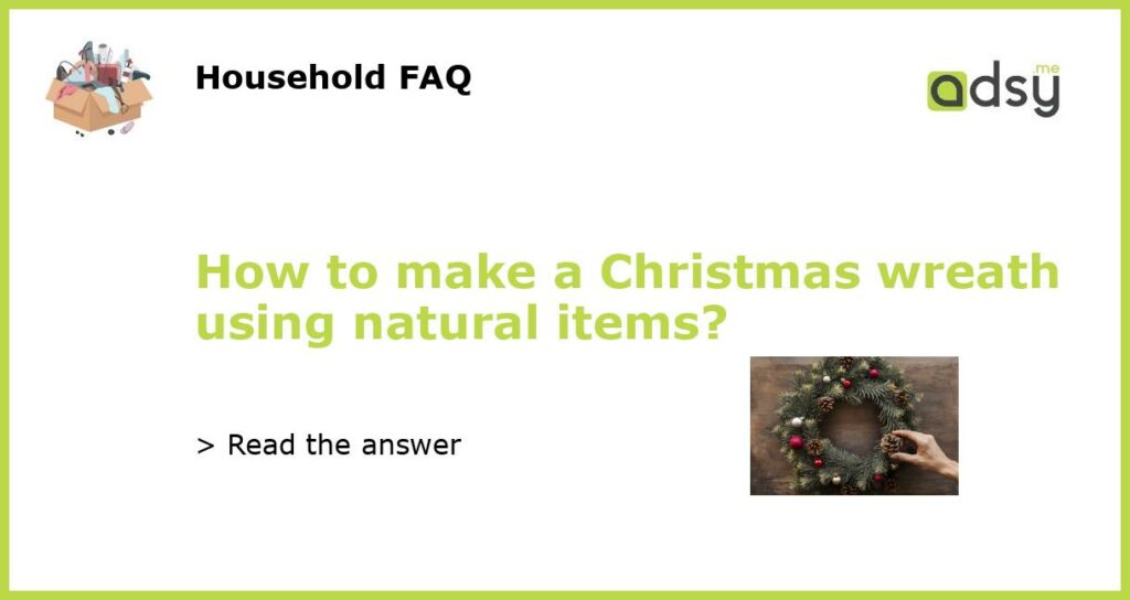 How to make a Christmas wreath using natural items featured