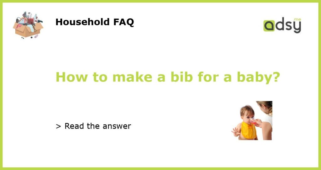 How to make a bib for a baby?