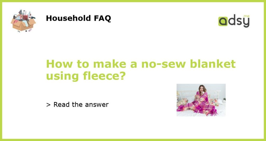 How to make a no sew blanket using fleece featured