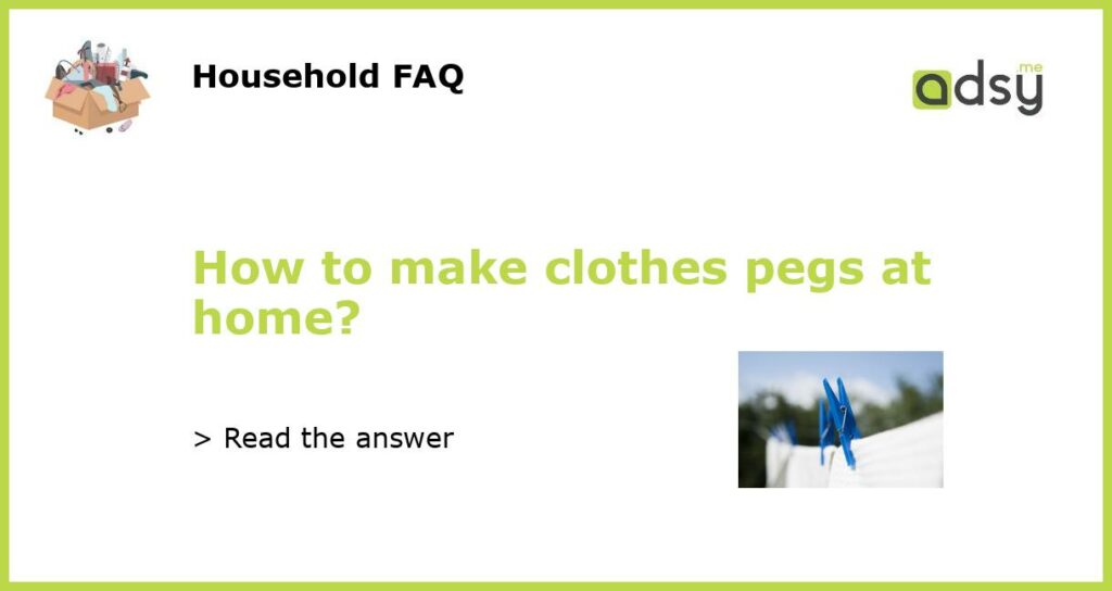 How to make clothes pegs at home featured