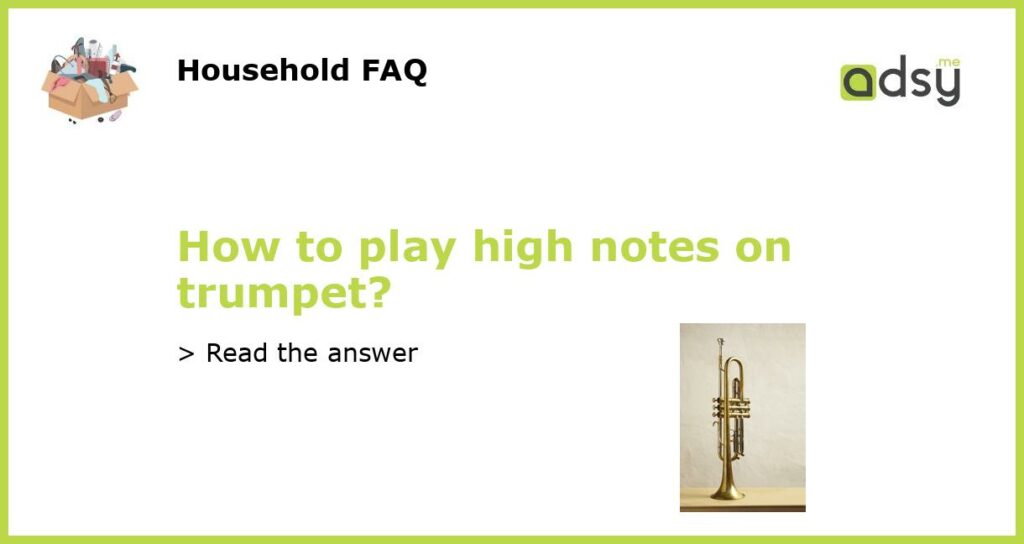 How to play high notes on trumpet featured