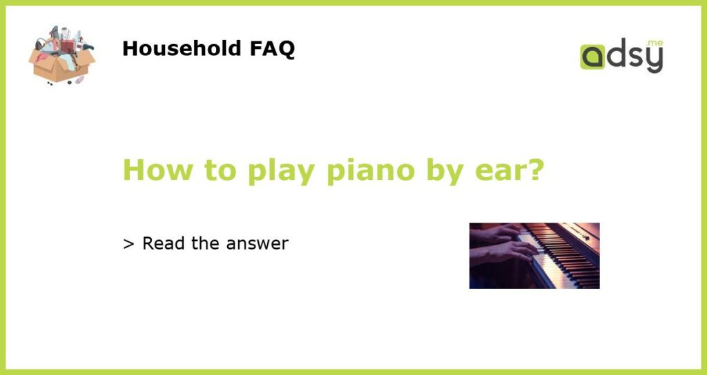 How to play piano by ear?