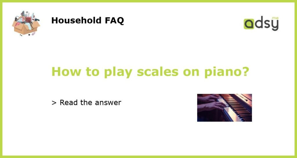 How to play scales on piano featured