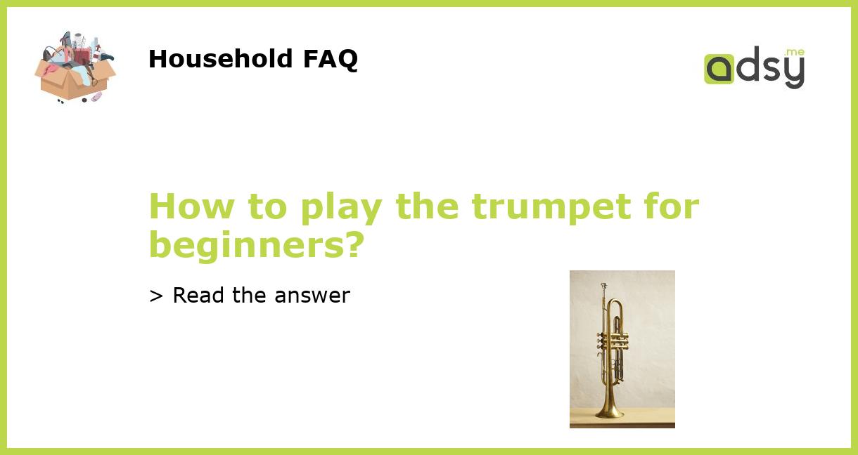 how-to-play-the-trumpet-for-beginners