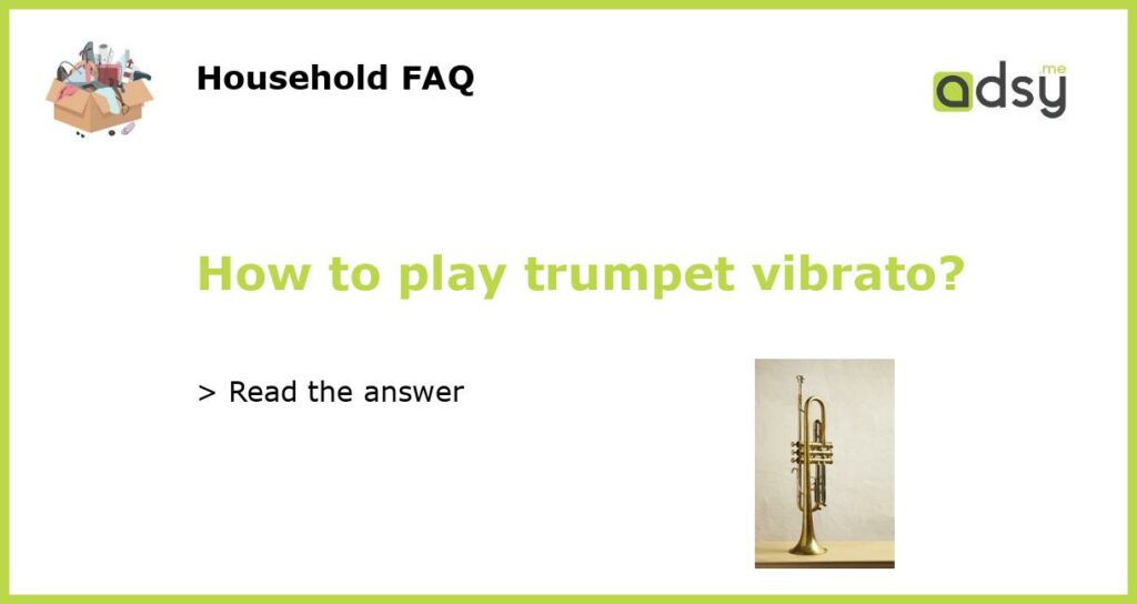 How to play trumpet vibrato featured
