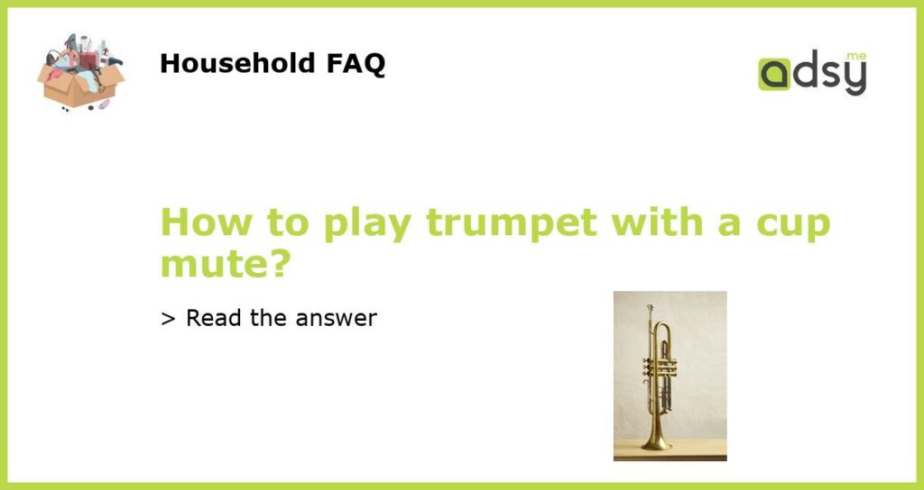 How to play trumpet with a cup mute featured