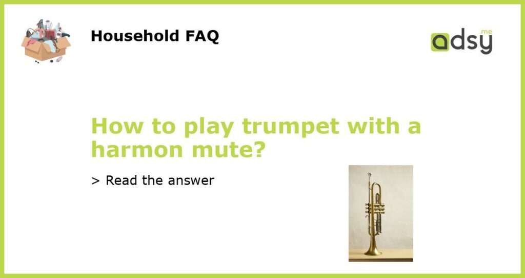 How to play trumpet with a harmon mute featured