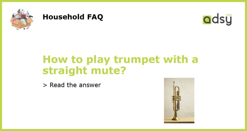 How to play trumpet with a straight mute featured
