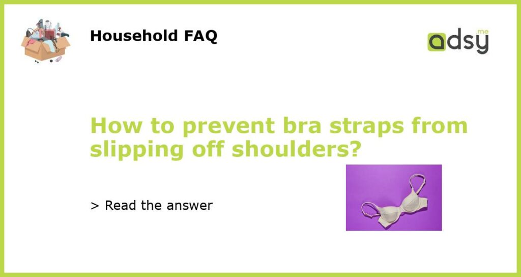 How to prevent bra straps from slipping off shoulders featured