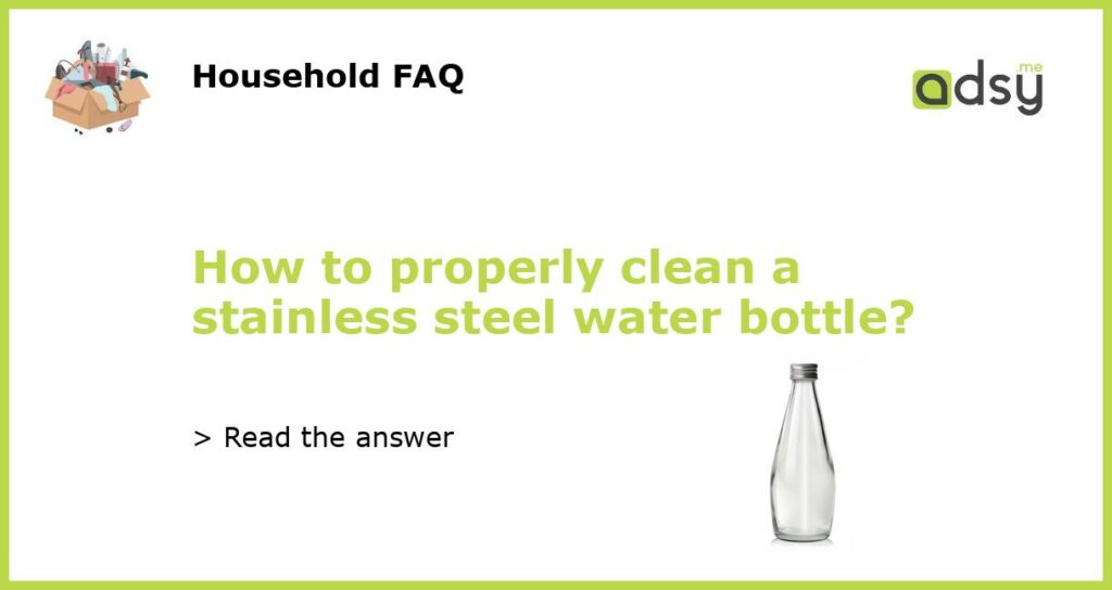 How to properly clean a stainless steel water bottle featured