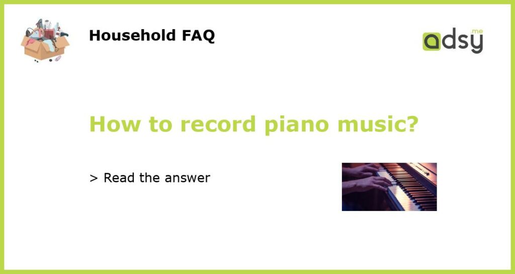 How to record piano music?