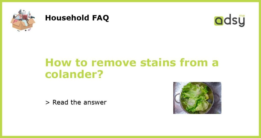 How to remove stains from a colander featured