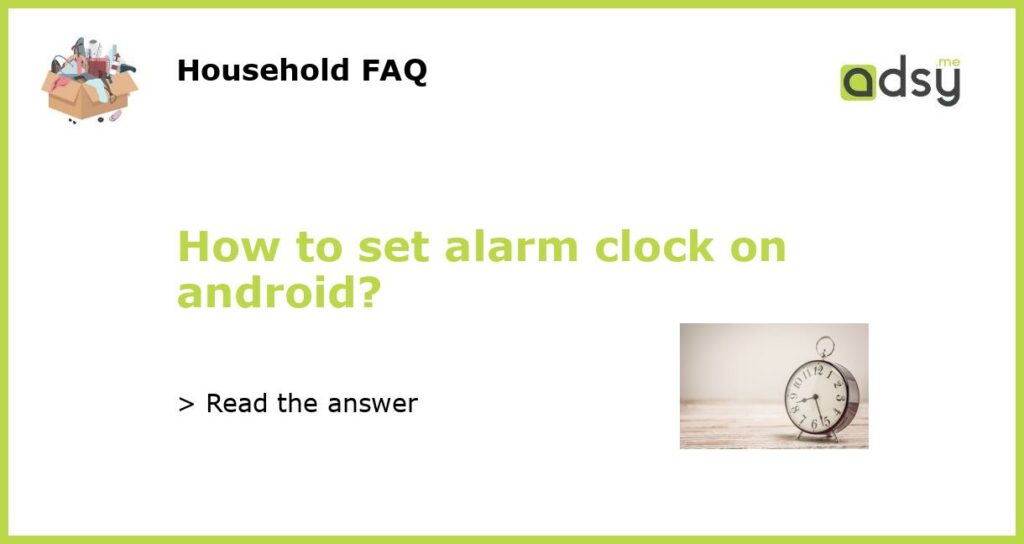 How to set alarm clock on android featured