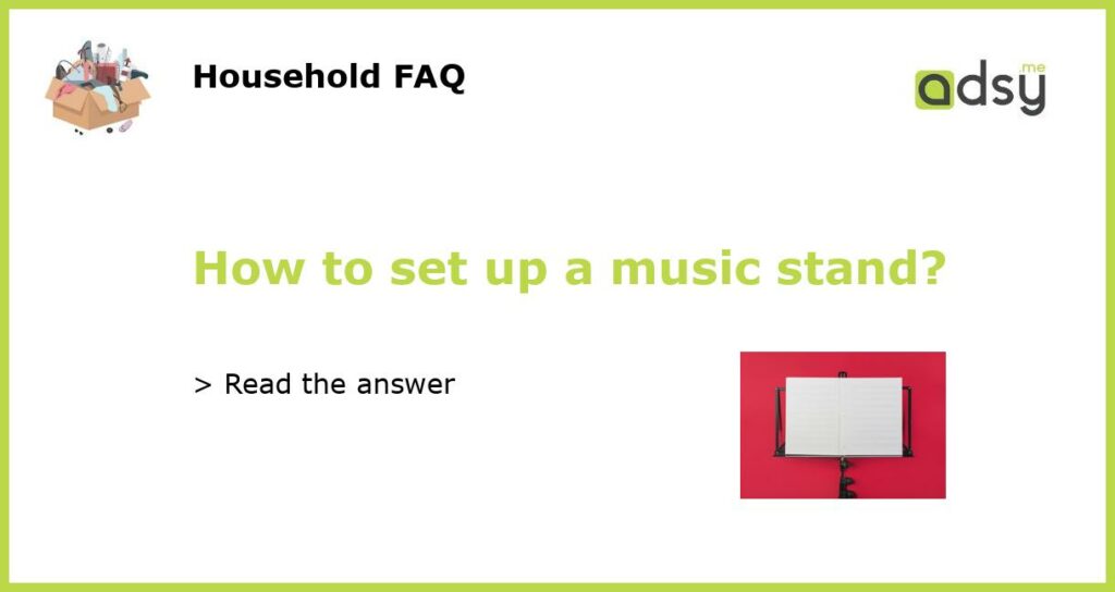 How to set up a music stand featured