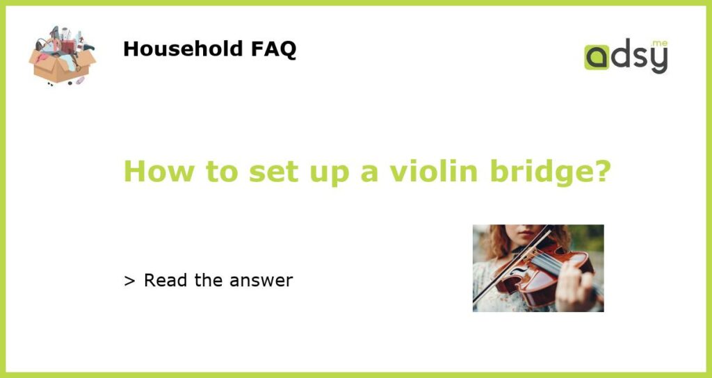 How to set up a violin bridge featured