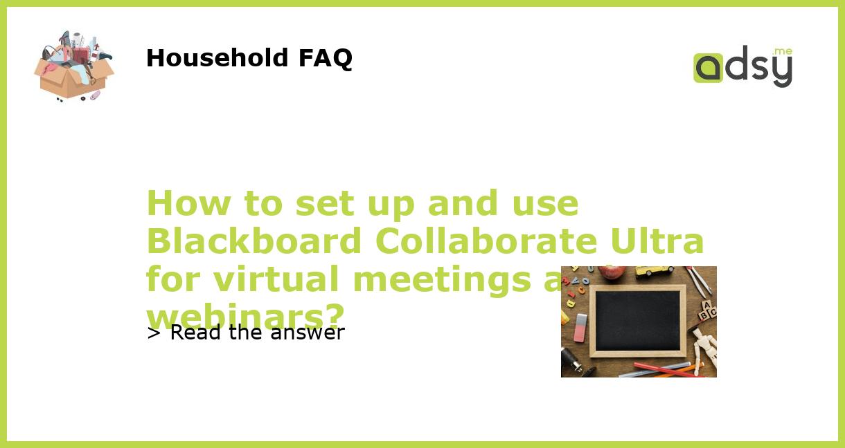 How to set up and use Blackboard Collaborate Ultra for virtual meetings