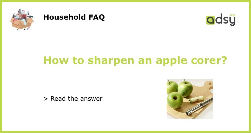 How to sharpen an apple corer featured