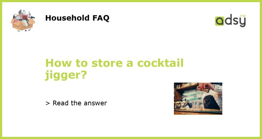 How to store a cocktail jigger featured