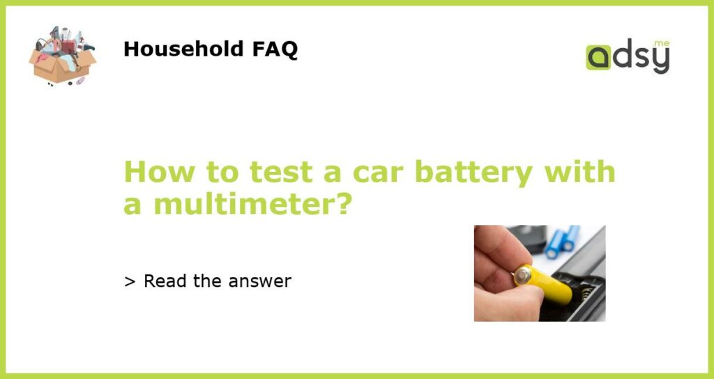 How to test a car battery with a multimeter featured