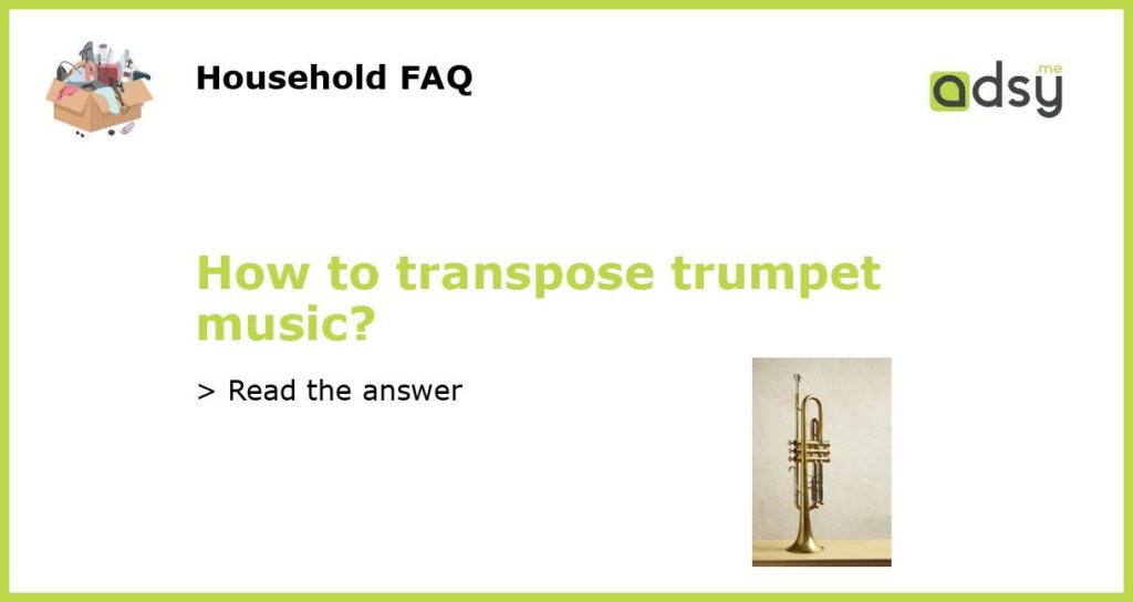 How to transpose trumpet music featured