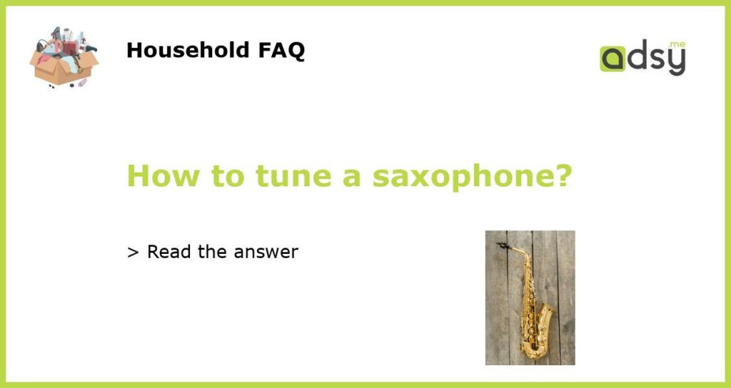 How to tune a saxophone featured