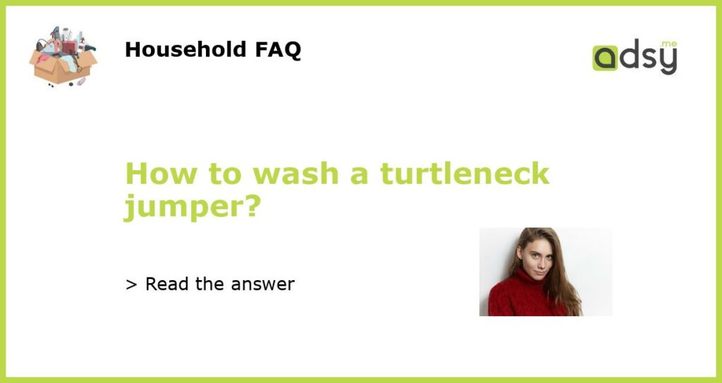 How to wash a turtleneck jumper?