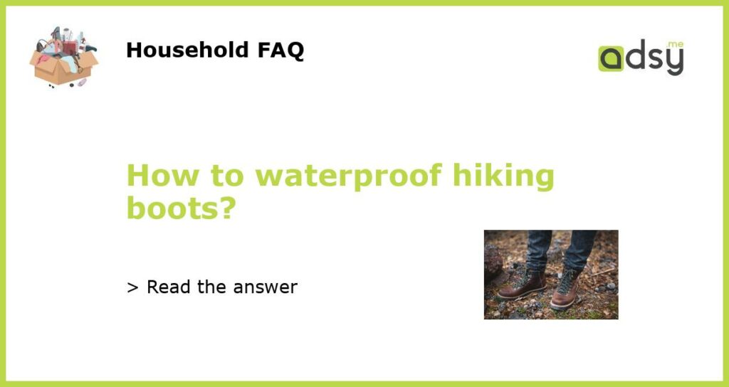 How to waterproof hiking boots featured