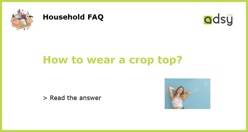 How to wear a crop top featured