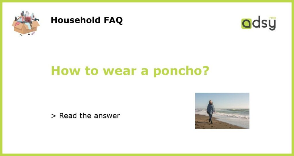 How to wear a poncho featured