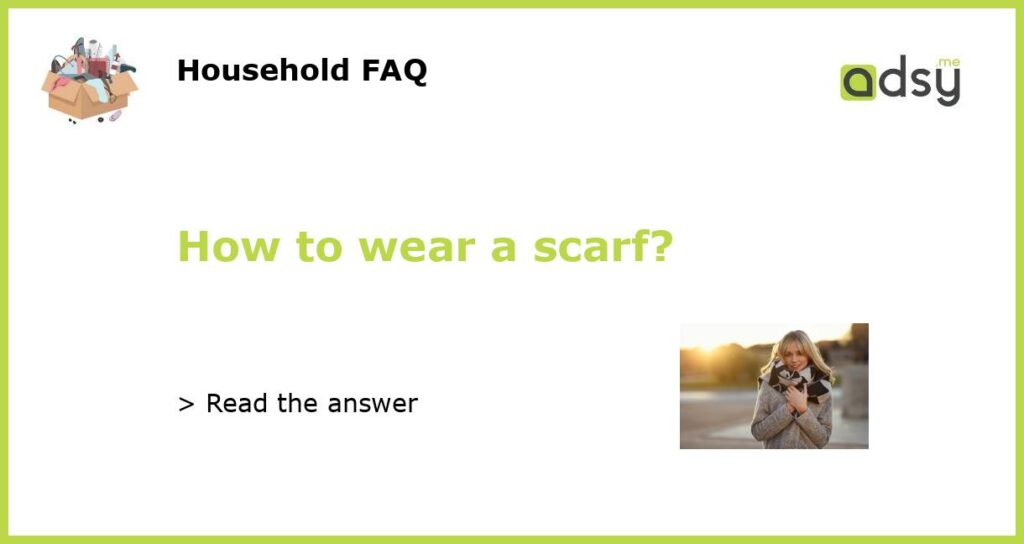 How to wear a scarf featured