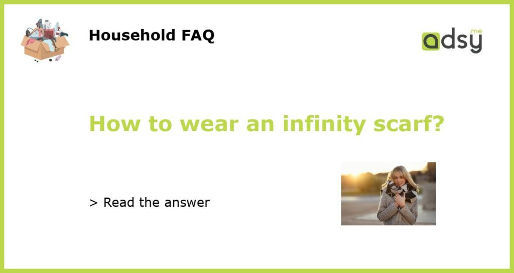 How to wear an infinity scarf featured