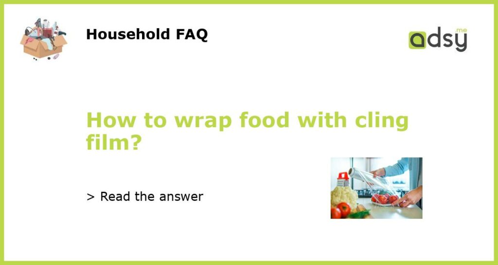 How to wrap food with cling film featured