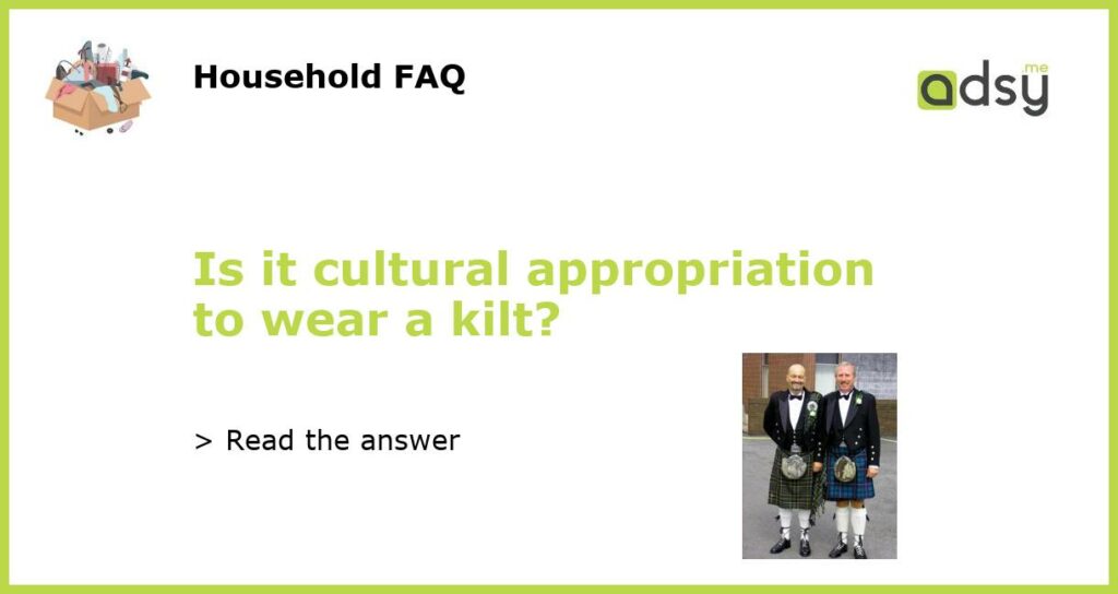 Is it cultural appropriation to wear a kilt featured